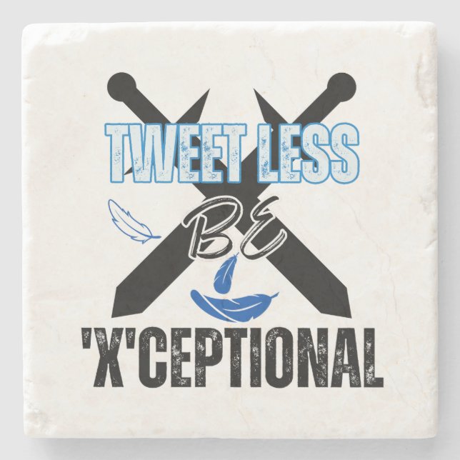 Tweet less, be 'X'ceptional.w Stone Coaster (Front)