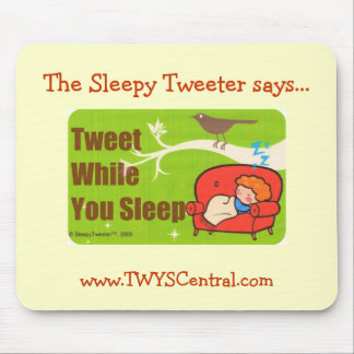 Tweet While You Sleep Mousepad