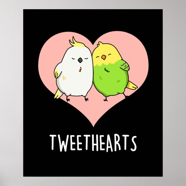 Tweetheart Funny Love Birds Pun Dark BG Poster (Front)