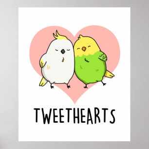 Tweethearts Cute Love Birds Pun Poster