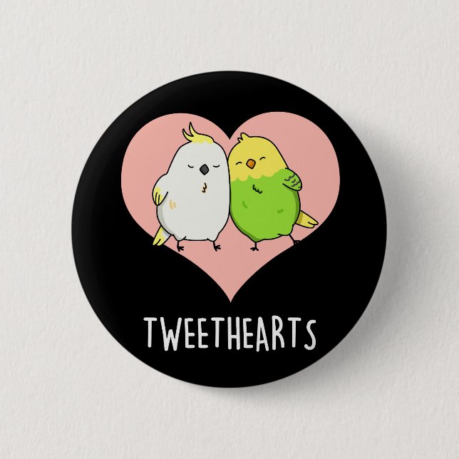 Tweethearts Funny Love Birds Pun Dark BG 6 Cm Round Badge (Front)