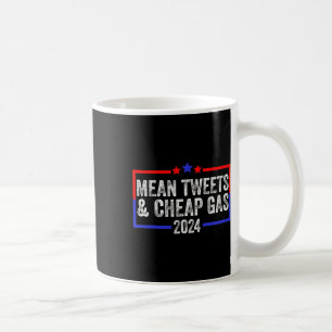 Tweets And Cheap Gas Funny 2024 Pro Trump  Coffee Mug