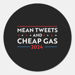 Tweets And Cheap Gas Funny 2024 Pro Trump Men Wome Classic Round Sticker