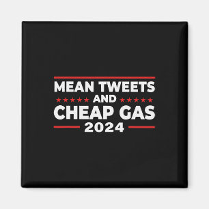 Tweets And Cheap Gas Funny Donald Trump 2024 Elect Magnet