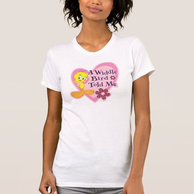 TWEETY™ "A Widdle Bird Told Me" T-Shirt (Front)