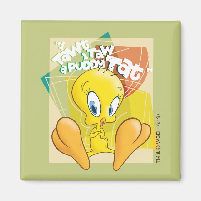 TWEETY™ "I Tawt I Taw A Puddy Tat" Magnet (Front)