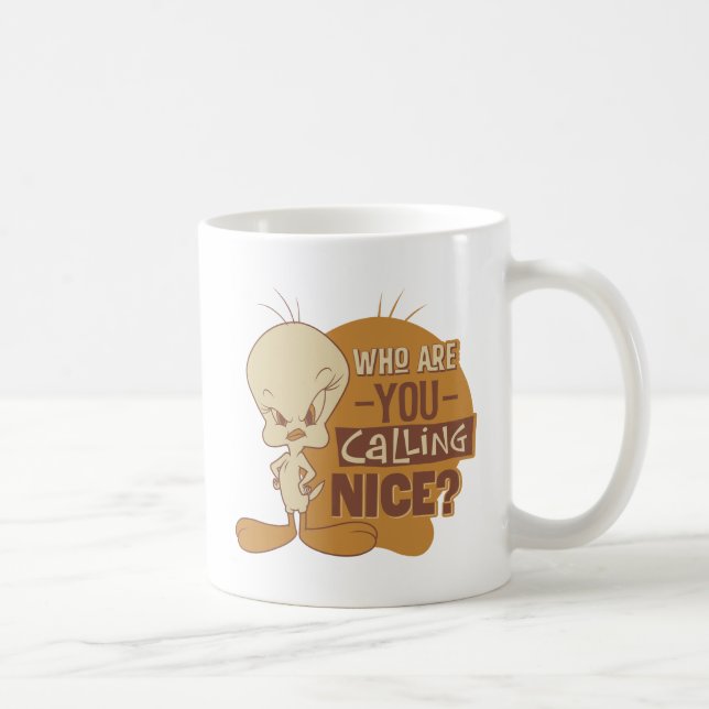 TWEETY™- Who Are You Calling Nice? Coffee Mug (Right)