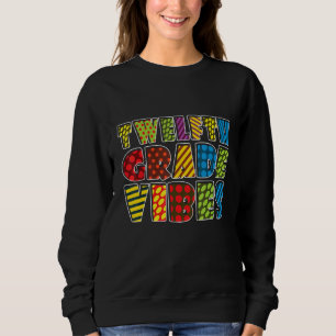 Twelfth Grade Vibes 12th Grade Team Teacher Back T Sweatshirt