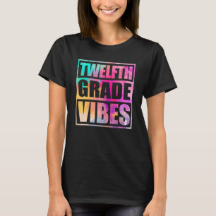 Twelfth Grade Vibes 1st Day Of 12th Grade Back Sc T-Shirt