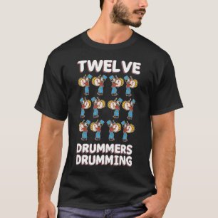 Twelve Drummers Drumming Song 12 Days Christmas T-Shirt