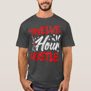 Twelve Hour Hustle Nurse Paramedic Nightshift Nurs T-Shirt