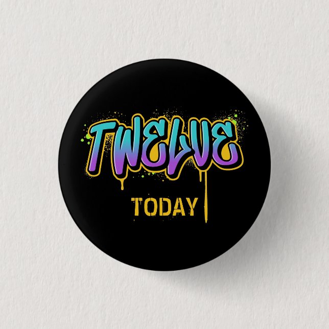 Twelve Today Birthday 3 Cm Round Badge (Front)