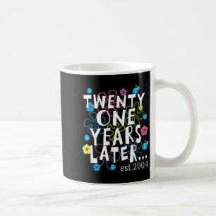 Twenty One Years Later 21 Year Old Birthday Women  Coffee Mug