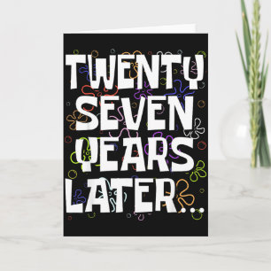 Twenty Seven Years Later Funny Graphic Art Card