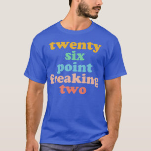 Twenty Six Point Freaking Two Marathon Runner Mara T-Shirt