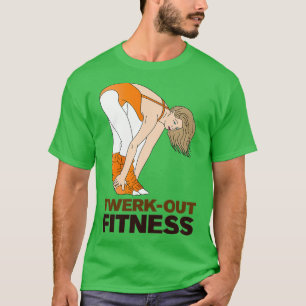Twerk Fitness T-Shirt
