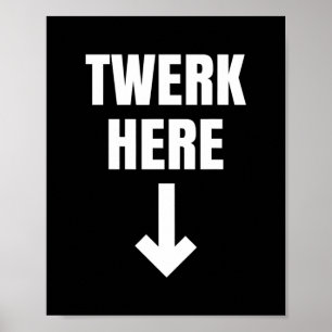 Twerk Here as a Twerk Dance  Poster