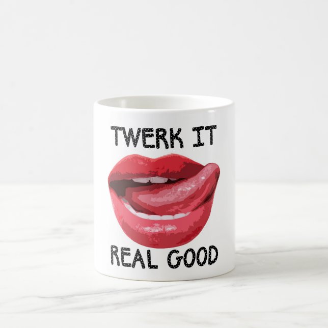 Twerk It Real Good Coffee Mug (Center)