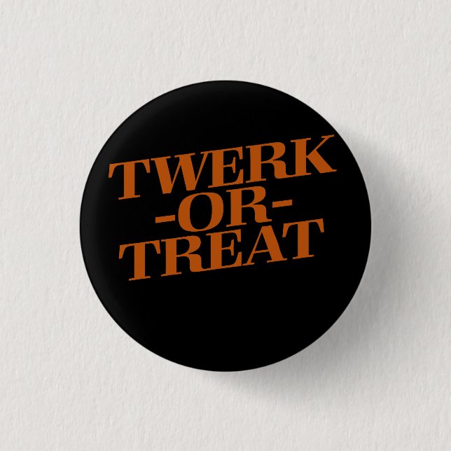 Twerk or Treat 3 Cm Round Badge (Front)