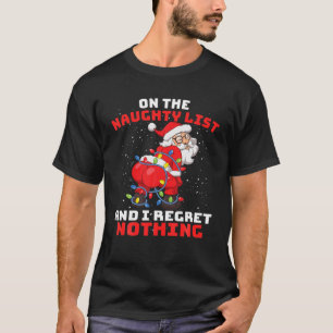 Twerk Santa Claus On The Naughty List And I Regret T-Shirt
