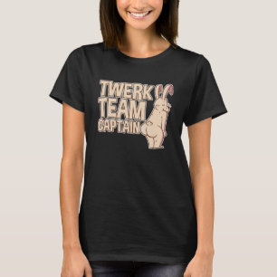 Twerk Team Captain T-Shirt