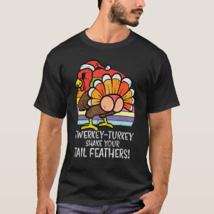 Twerkey Turkey Thanksgiving Twerk Dance Women Girl T-Shirt