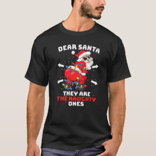 Twerking Santa Claus Dear Santa They Are The Naugh T-Shirt