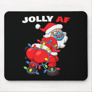 Twerking Santa Claus In Mask Gatland Jolly Af Chri Mouse Pad
