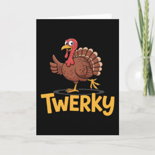 Twerky Funny Thanksgiving Dancing Turkey Pun Card