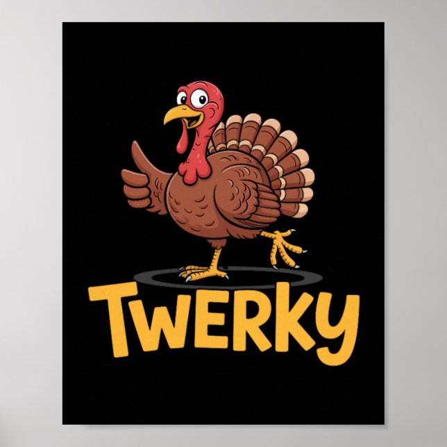Twerky Funny Thanksgiving Dancing Turkey Pun  Poster (Front)