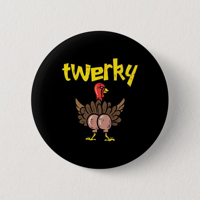 Twerky Turkey Butt Fun Thanksgiving Twerk Dance Pu 6 Cm Round Badge (Front)
