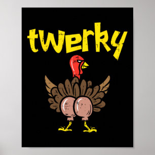 Twerky Turkey Butt Funny Thanksgiving Twerk Dance  Poster