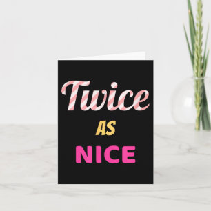 Twice As Nice Twice Kp Christmas  Card