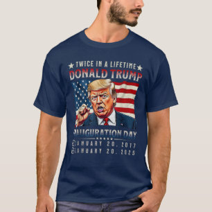Twice In A Lifetime President Trump 2025 T-Shirt