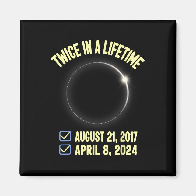 Twice In A Lifetime Solar Eclipse 2024 Total Eclip Magnet (Front)