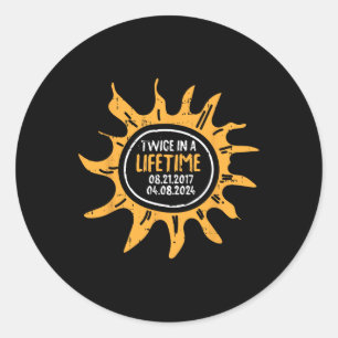 Twice In A Lifetime Solar Eclipse April 8 2024 Tot Classic Round Sticker