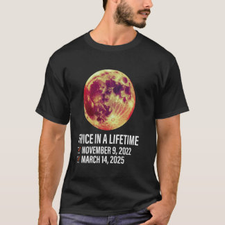 Twice in a Lifetime Total Lunar Eclipse March 14 2 T-Shirt