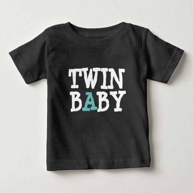 Twin 1 Baby A Baby T-Shirt (Front)