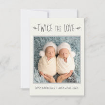 Twin baby birth announcement card, twice the love