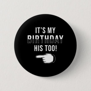 Twin Birthday Design Birthday Too Twin Birthday 1 6 Cm Round Badge