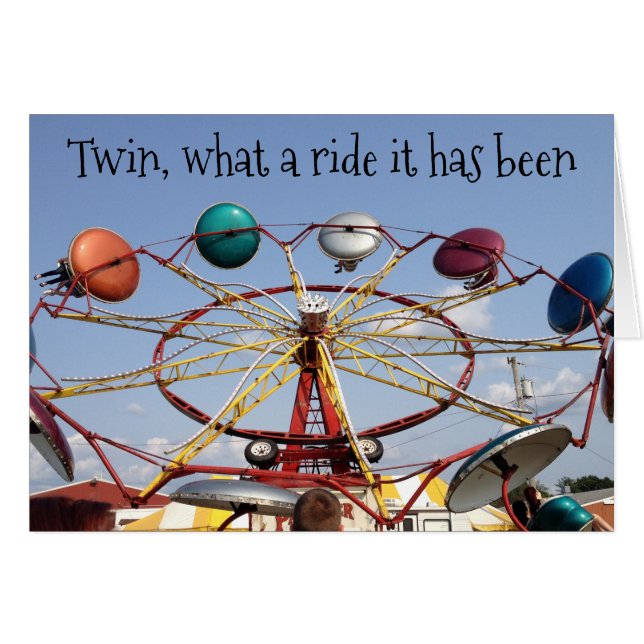 *TWIN* BIRTHDY WHAT A RIDE IT HAS BEEN/FUN TOO (Front Horizontal)