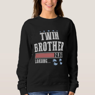 Twin BROTHER 2025 Loading Please Wait Pregnancy Tw Sweatshirt