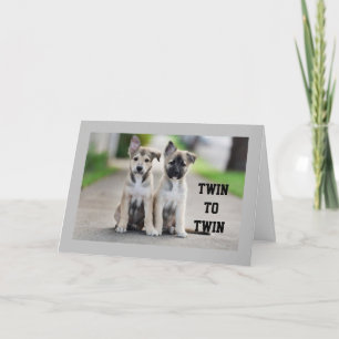 **TWIN BROTHER OR TWIN SISTER** BIRTHDAY CARD