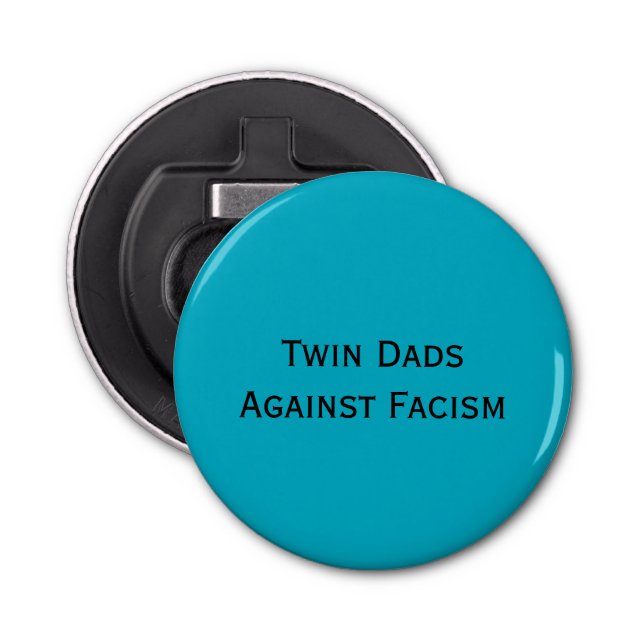 Twin Dads Against Fascism Bottle Opener (Front)