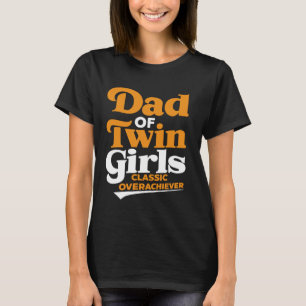 Twin Girls Dad Novelty Funny Daddy Humour Father's T-Shirt