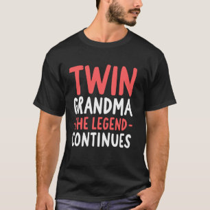 Twin Grandma The Legend Continues Twin Grandma T-Shirt