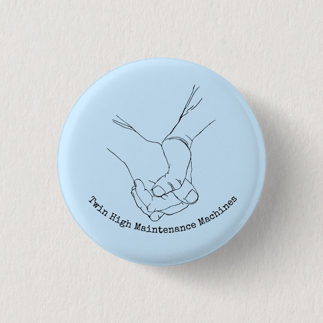Twin High Maintenance Machines 3 Cm Round Badge (Front)