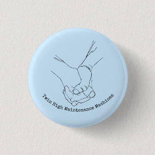 Twin High Maintenance Machines 3 Cm Round Badge