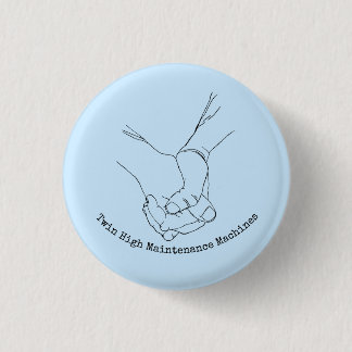 Twin High Maintenance Machines 3 Cm Round Badge