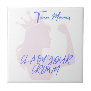 Twin Mama Claim Your Crown Decorative Tile